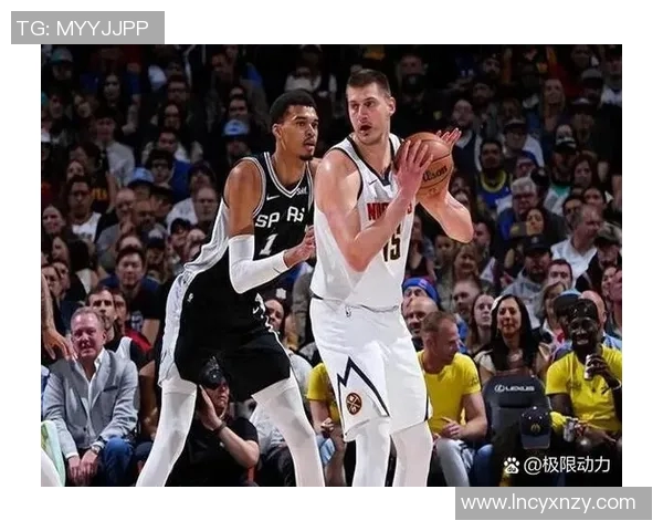 掘金与马刺首场对决精彩回顾双方球员表现及战术分析